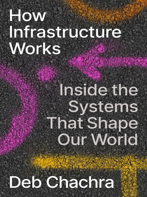 Title details for How Infrastructure Works by Deb Chachra - Wait list